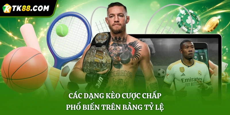Các dạng kèo cược chấp phổ biến trên bảng tỷ lệ