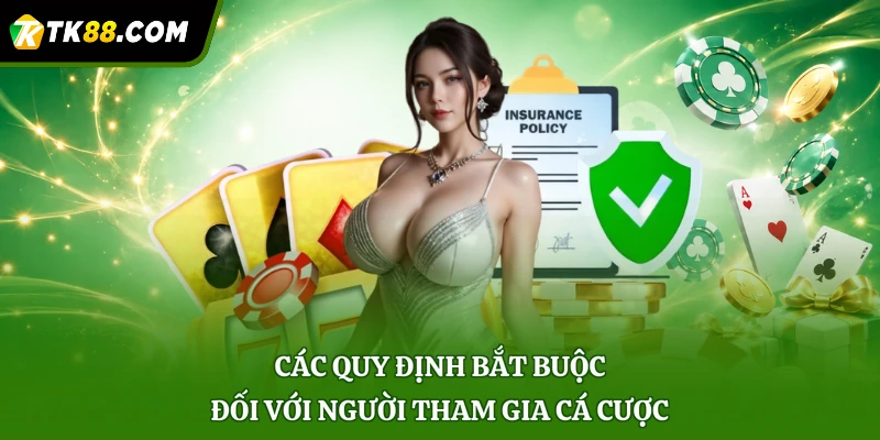 Các quy định bắt buộc đối với người tham gia cá cược