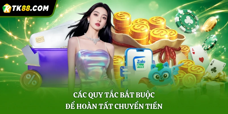 Các quy tắc bắt buộc để hoàn tất chuyển tiền
