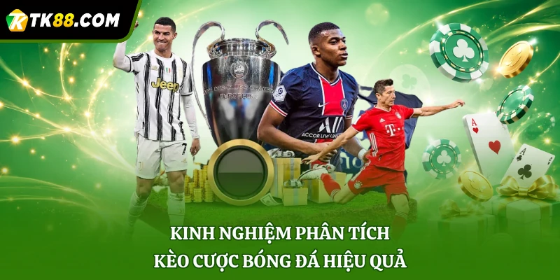 Kinh nghiệm phân tích kèo cược bóng đá hiệu quả