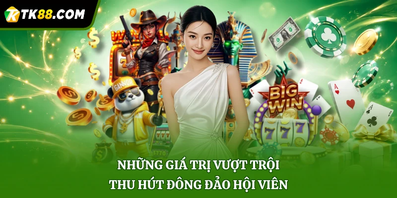 Những giá trị vượt trội thu hút đông đảo hội viên