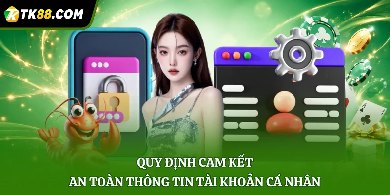 Quy định cam kết an toàn thông tin tài khoản cá nhân