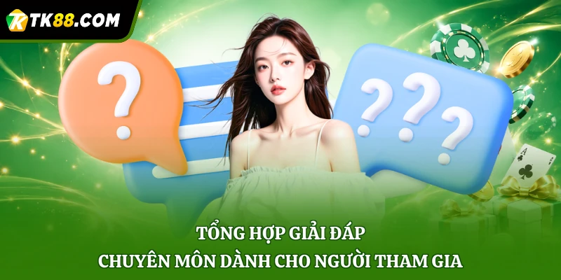 Tổng hợp giải đáp chuyên môn dành cho người tham gia