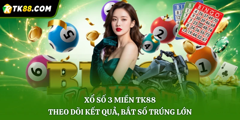 Xổ Số 3 Miền TK88 - Theo Dõi Kết Quả, Bắt Số Trúng Lớn